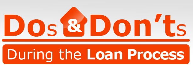 Do's and Don'ts during the Loan Process